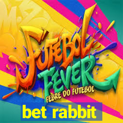 bet rabbit